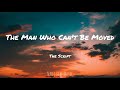 The Script - The Man Who Can’t Be Moved (Lyrics)