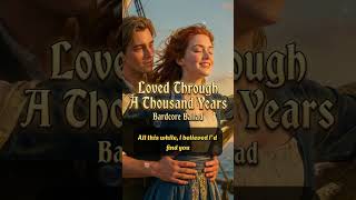 Loved Through A Thousand Years — Bardcore Chorus