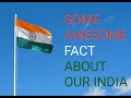 Some Awesome Fact&#39;s About Our Country India😘. || हमारे देश भारत के बारे मे कुछ रोमानचक फैकटस।