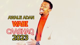 AWALE ADAN | WABI CAASHAQ | New Somali Music Video 2023 (Official LYRIC Video)