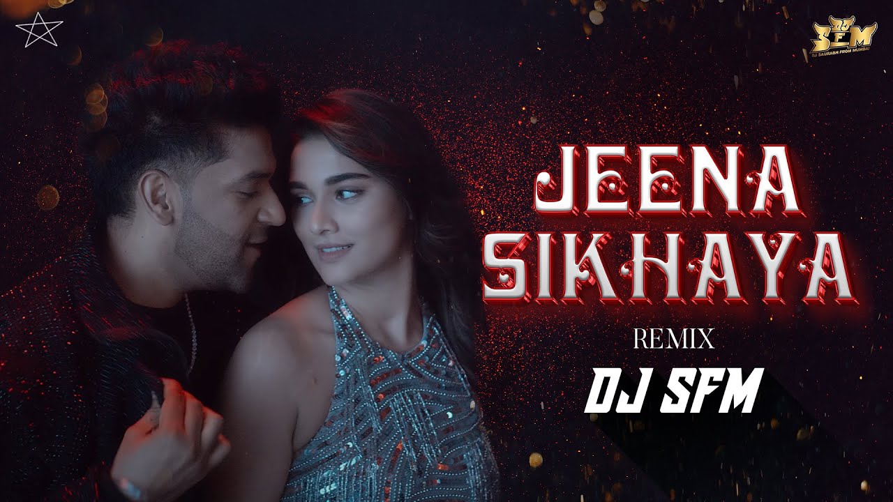 JEENA SIKHAYA  Guru Randhawa Saiee M Manjrekar  Dj SFM REMIX Valentines Special 2024