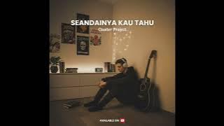 Cluster Project - Seandainya Kau Tahu