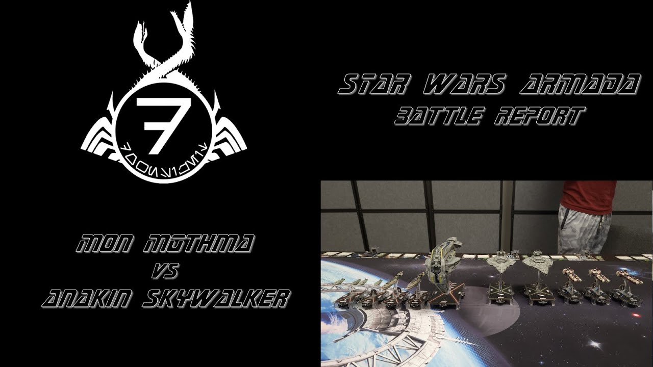 Star Wars Armada - Mon Mothma vs Anakin Skywalker - 400pt Battle Report ...