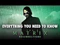 Everything You NEED to Know Before Watching The Matrix Resurrections