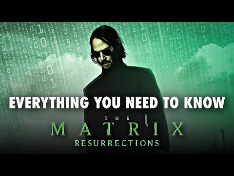 Everything You NEED to Know Before Watching The Matrix Resurrections