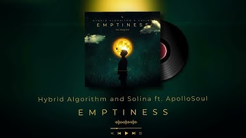 Hybrid Algorithm and Solina ft ApolloSoul- Emptiness ( Emotional Future Bass Music) #futurebass