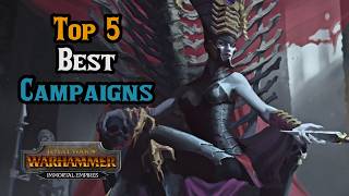 Top 5 Best Campaigns, Post-Patch 9.0 - Total War: Warhammer 3 Immortal Empires