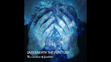 Underneart The Fracture
