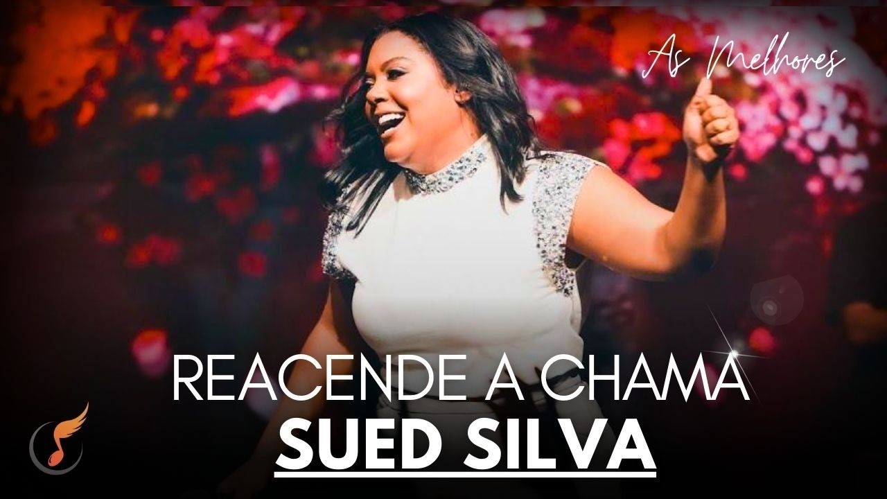 Sued Silva | Os Melhores Clipes - [DVD Reacende A Chama]