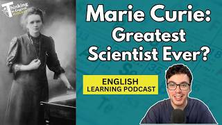 Celebrity 353. Marie Curie: The Greatest Scientist of All Time? (English Vocabulary Lesson) Profile