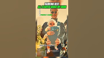 Ranking Best It All Started When My Mom