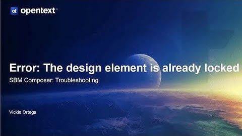 SBM Composer: Troubleshooting and fixing error "The design element is already locked"
