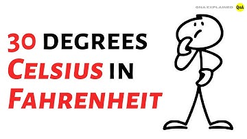 What is 30 degrees Celsius in Fahrenheit ? - QnA Explained