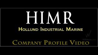 HIMR ( Hollund Industrial Marine ) Company Profile Video Hollund Industrial Marine Inc