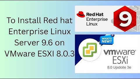 How To Install Red Hat Enterprise Linux 9.6 on VMware ESXi 8.0.3 | adminCtrlX