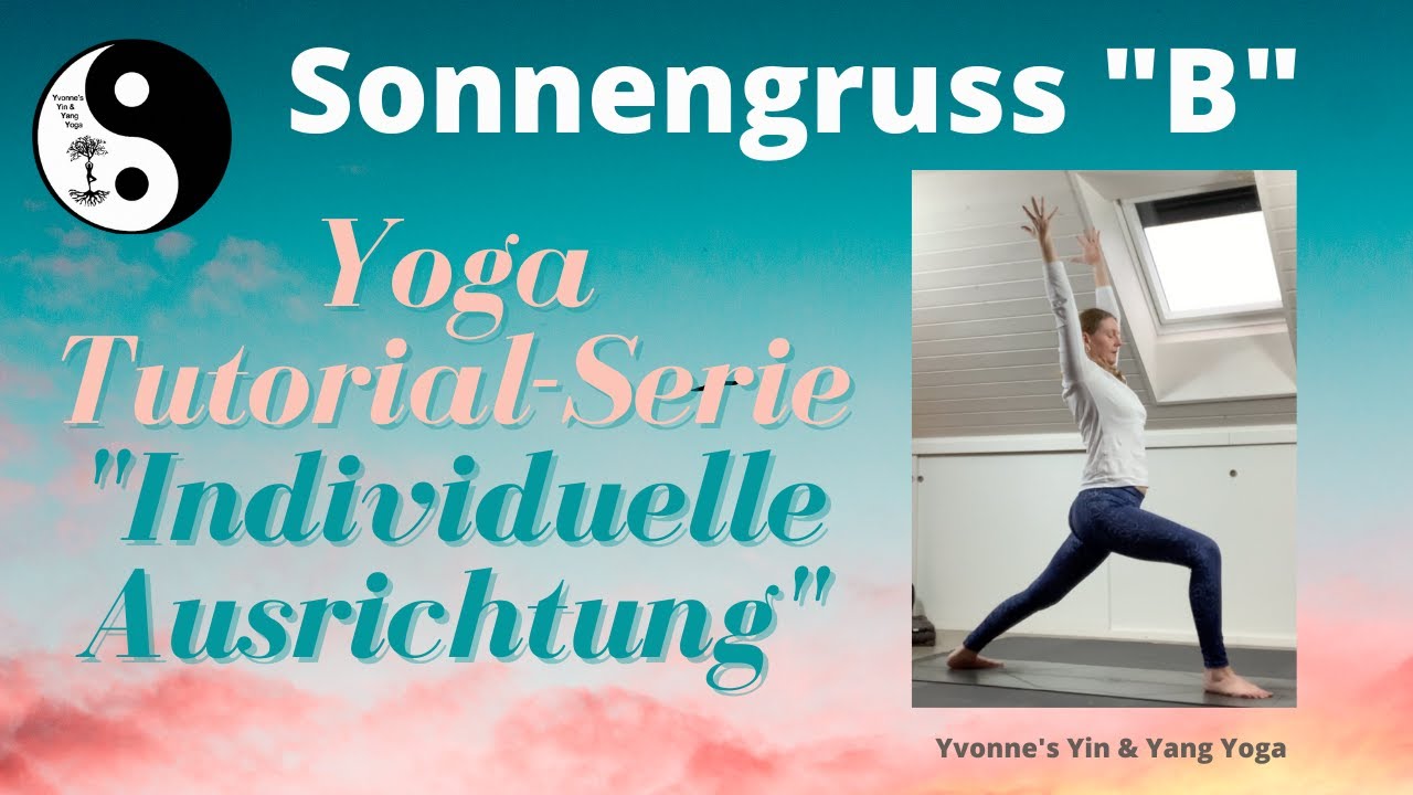 Yoga Tutorial - Individuelle Ausrichtung für Dich / Der Sonnengruss B ...