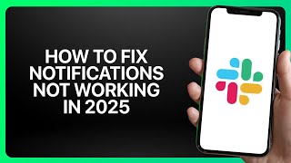 How To Fix Slack Notifications Not Working in 2025! Tutorial