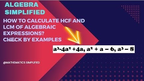 HCF and LCM of Polynomials || Find HCF and LCM of Algebraic expressions ||