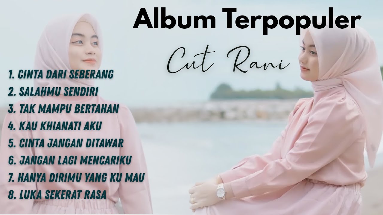 Cut Rani - Salahmu Sendiri | Cinta Dari Seberang | Tak Mampu Bertahan | Kau Khianati Aku | DLL