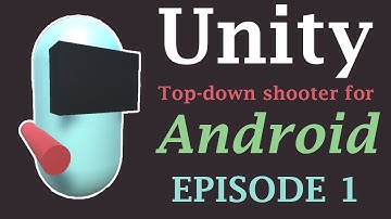 Making a Top Down Shooter for Android - Project Setup [Episode 1]