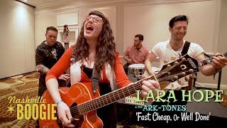 'Fast, Cheap, Or Well Done' Lara Hope & The Ark-Tones NASHVILLE BOOGIE (bopflix sessions) BOPFLIX chords