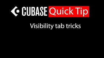 024 Cubase quick tip - Visibility tab tricks