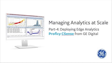Proficy CSense:  Managing Analytics at Scale: Deploying Edge Analytics