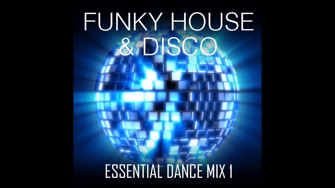 Funky House & Disco Essential Dance Mix 1 Funky Soulful House