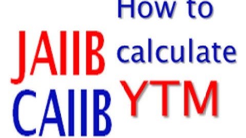 CAIIB - BFM - Learn to calculate YTM in 10 minutes