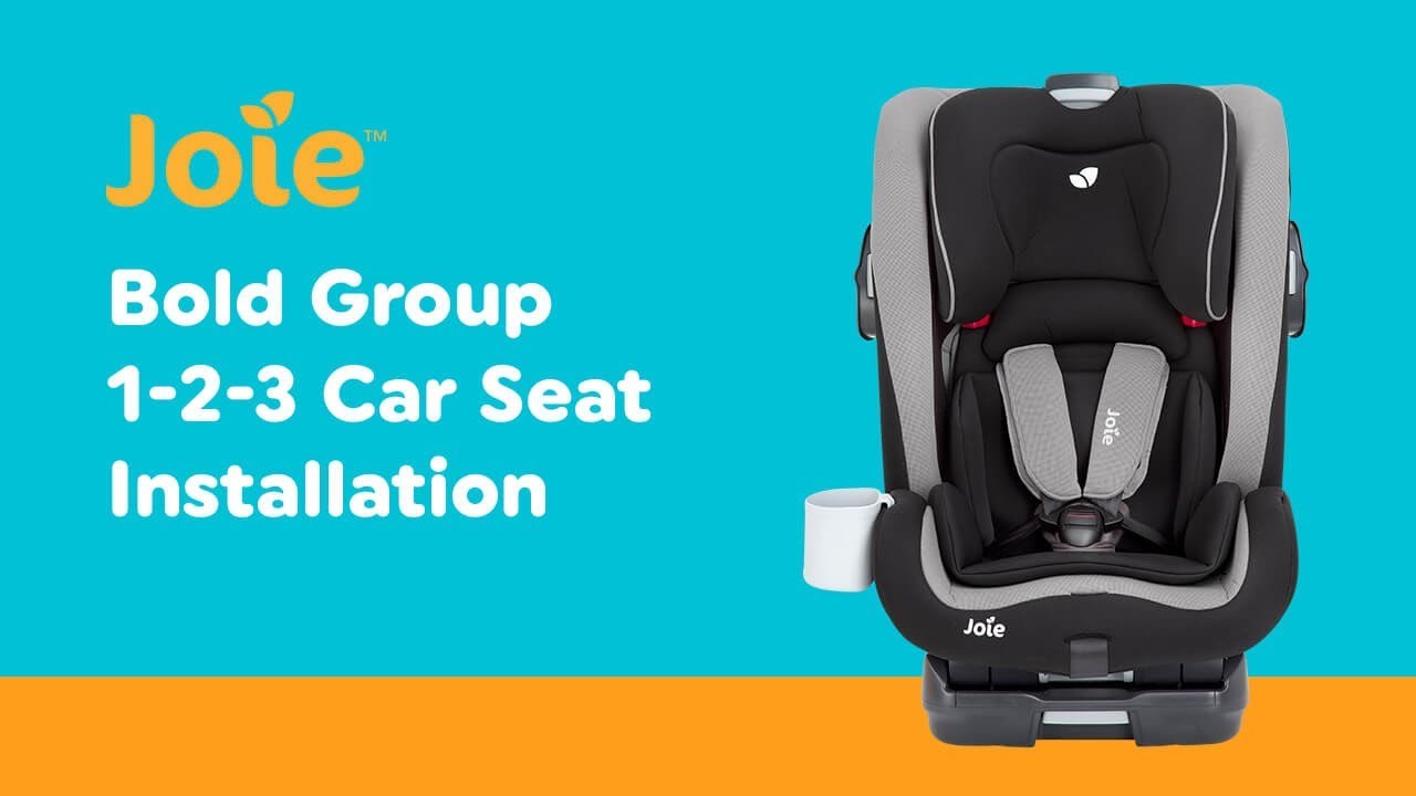 Installation Guide for Joie Bold Group 1-2-3 Car Seat