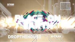 Place on earth - DropTheHouse & A Trak (OUTNOW!)