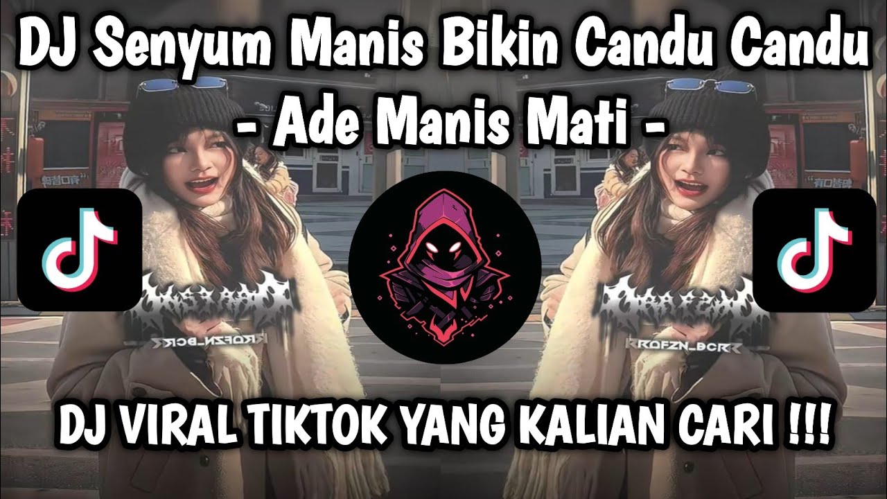 DJ SENYUM MANIS BIKIN CANDU CANDU || ADE MANIS MATI VIRAL TIKTOK FULL SONG 2026 !!
