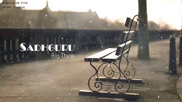 Sadhguru On  Fear Of Failure, Attaining Moksha, Idea of Success