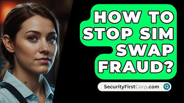 How To Stop SIM Swap Fraud? - SecurityFirstCorp.com