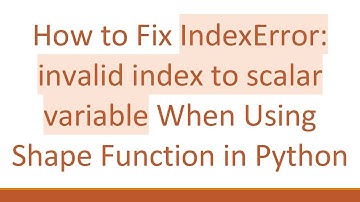 How to Fix IndexError: invalid index to scalar variable When Using Shape Function in Python