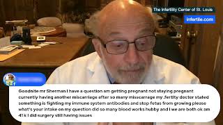Dr Silber Oct 22 I am having miscarriages and was told something is fighting my immune system, help?