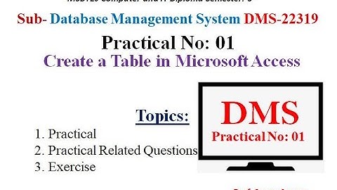 DMS | Practical.1 | Create table in Ms Access | Database Management System 22319 | MSBTE