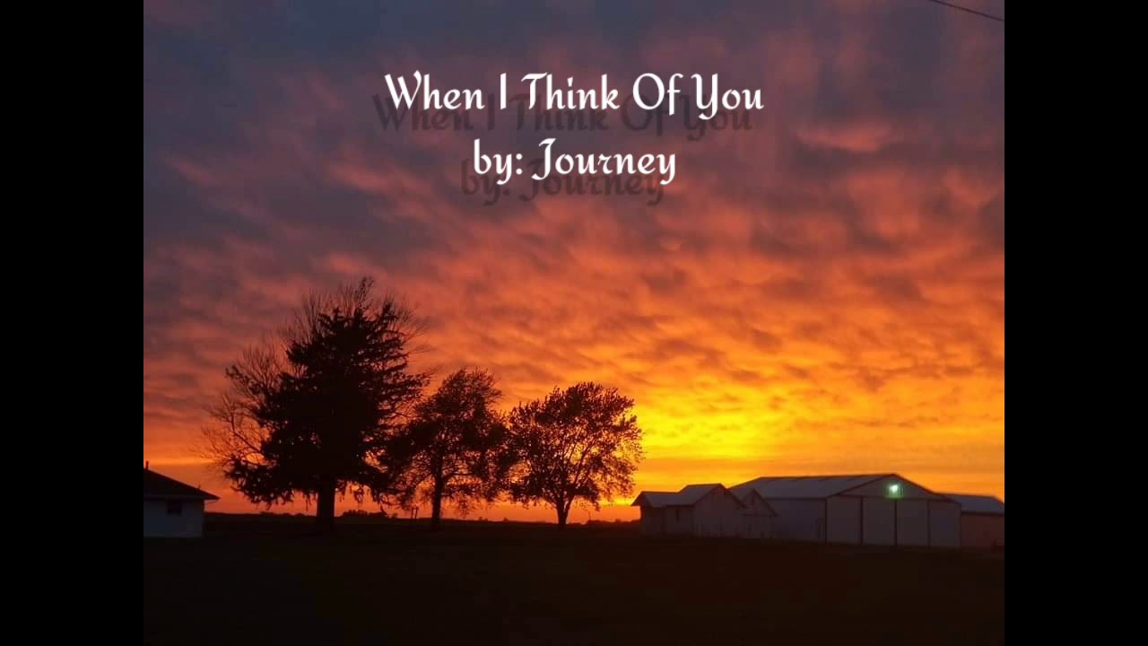 When I Think Of You (Journey) Lyrics Video Hd - Youtube