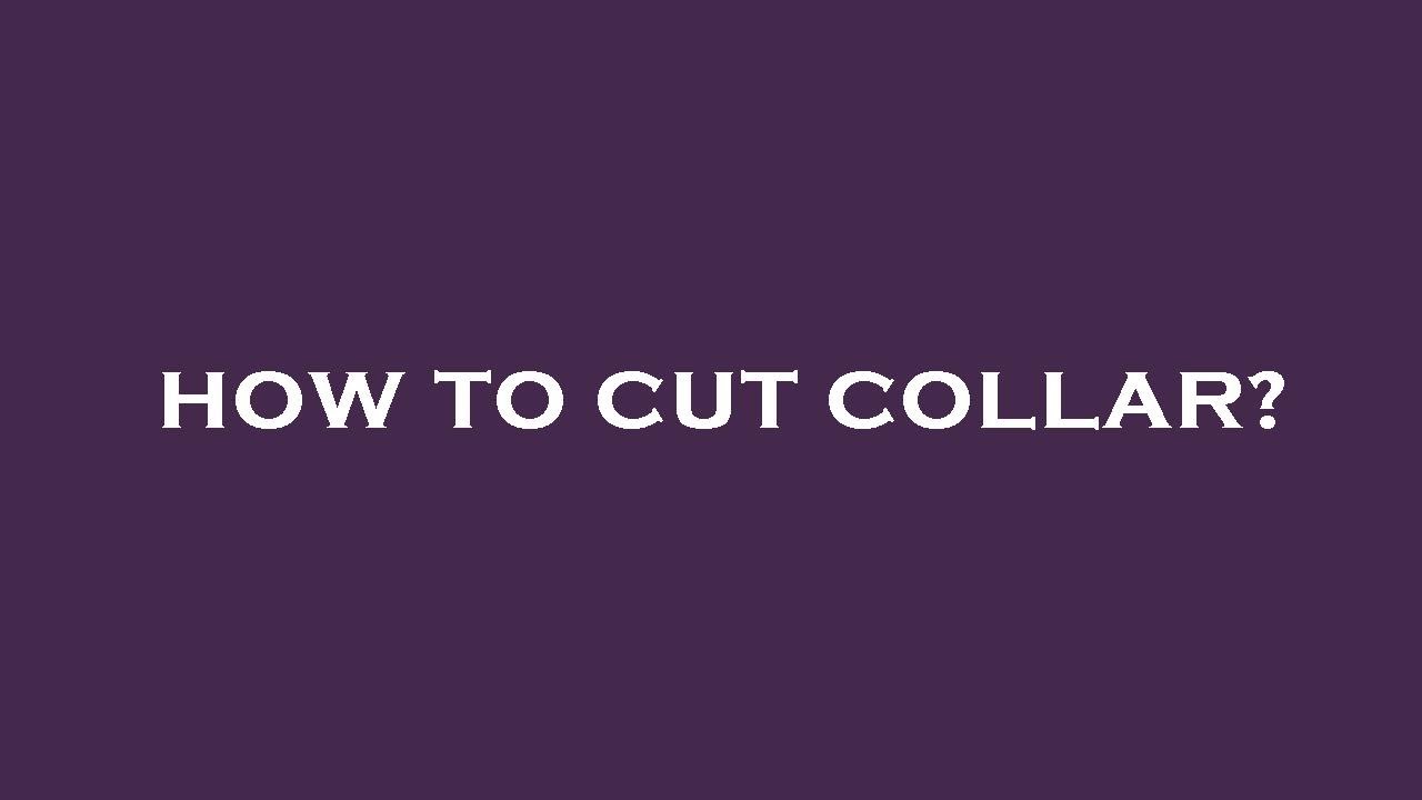 How To Cut Collar YouTube how-to-cut-collar-youtube