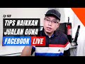 Tips Buat Facebook Live Untuk Naikkan Jualan Di FB | Ep 149