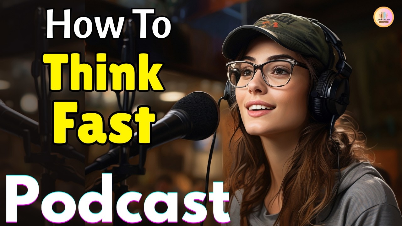 How to Think Fast In English | English Podcast For Learning English | Improve English