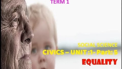 EQUALITY || CLASS 7 : TERM 1 || UNIT 1 : PART 5 || CIVICS - SOCIAL || MATRIC || Mrs. Sithara