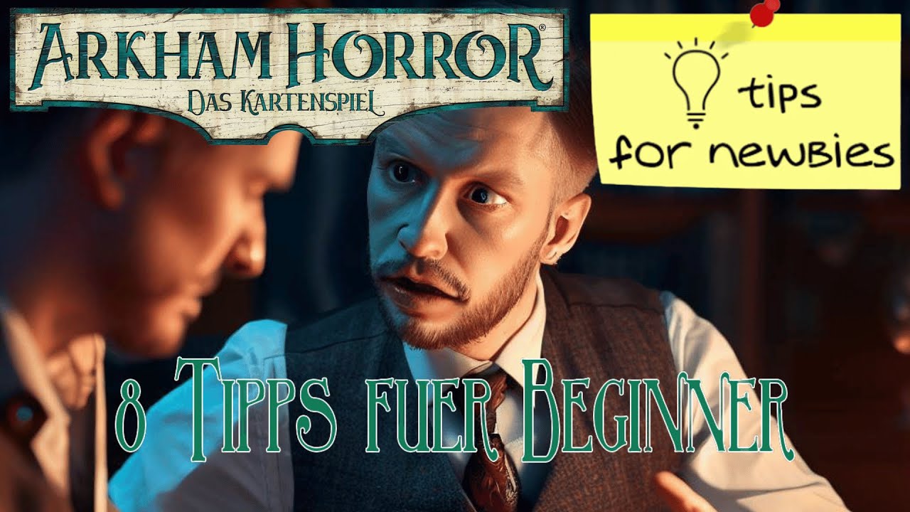 ARKHAM HORROR LCG - 8 schnelle Tipps für Anfänger & Neueinsteiger - YouTube