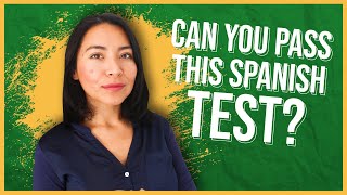 Test Your Spanish: Can you pass this TEST?