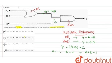 To get an output `Y=1` in given circuit which of the following input will be correct:
