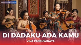 Download Lagu DI DADAKU ADA KAMU - Vina Panduwinata | Versi KERONCONG yang Bikin Merinding! Suara Hati Nostalgia! MP3 Download Lagu DI DADAKU ADA KAMU - Vina Panduwinata | Versi KERONCONG yang Bikin Merinding! Suara Hati Nostalgia! MP3