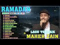 Maher Zain Full Album Ramadan 2024 💥Kumpulan Lagu Terbaik Maher Zain Populer Rahmatun Lil