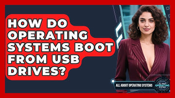 How Do Operating Systems Boot From USB Drives? - All About Operating Systems