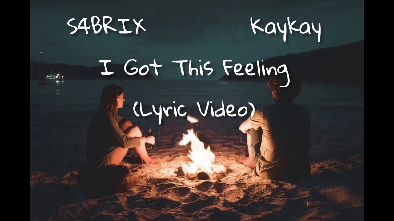 Kaykay - I Got This Feeling ft. S4BRIX (Lyric Video) - YouTube