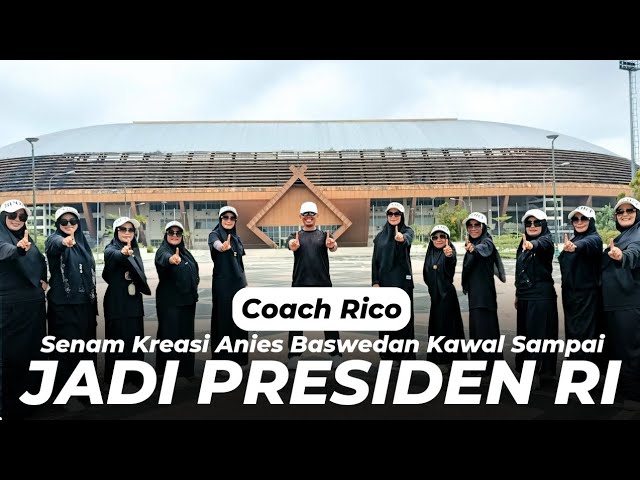 SENAM kreasi ANIES BASWEDAN Kawal Sampai Jadi Presiden RI - Coach Rico class=